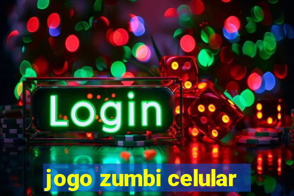 jogo zumbi celular